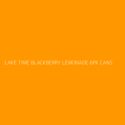 Product LAKE TIME BLACKBERRY LEMONADE 6PK CANS