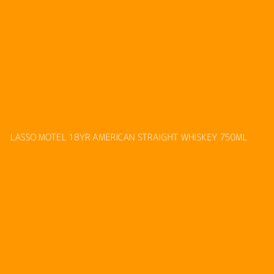 Product LASSO MOTEL 18YR AMERICAN STRAIGHT WHISKEY 750ML