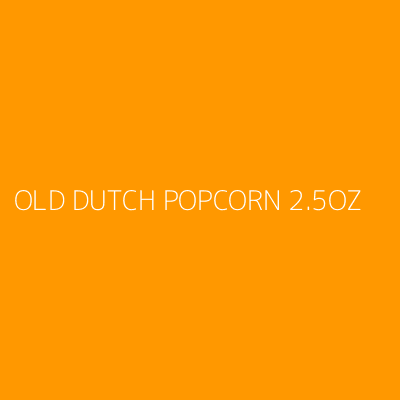 Product OLD DUTCH POPCORN 2.5OZ