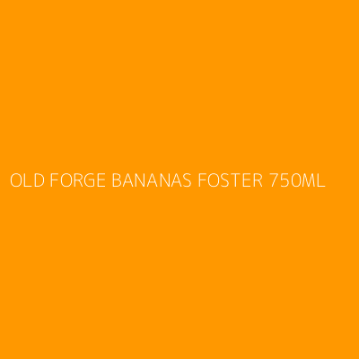 Product OLD FORGE BANANAS FOSTER 750ML