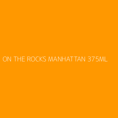 Product ON THE ROCKS MANHATTAN 375ML