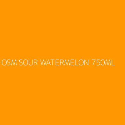 Product OSM SOUR WATERMELON 750ML