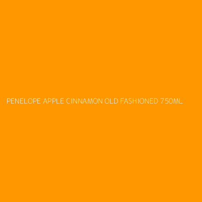 Product PENELOPE APPLE CINNAMON OLD FASHIONED 750ML