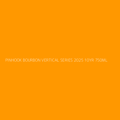 Product PINHOOK BOURBON VERTICAL SERIES 2025 10YR 750ML