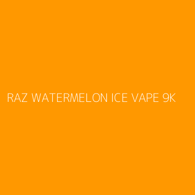 Product RAZ WATERMELON ICE VAPE 9K