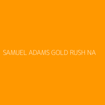 Product SAMUEL ADAMS GOLD RUSH NA