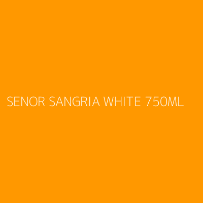 Product SENOR SANGRIA WHITE 750ML