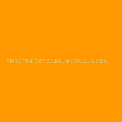Product STAR OF THE EAST GOLD BULK CORNELL & DIEHL