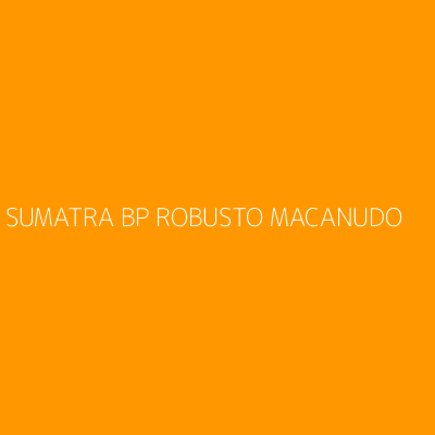 Product SUMATRA BP ROBUSTO MACANUDO
