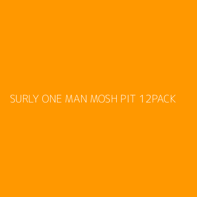 Product SURLY ONE MAN MOSH PIT 12PACK