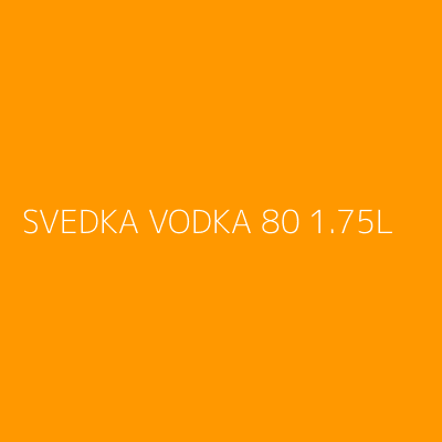 Product SVEDKA VODKA 80 1.75L
