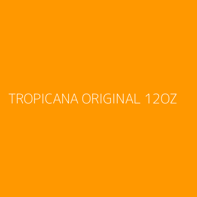 Product TROPICANA ORIGINAL 12OZ