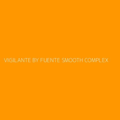 Product VIGILANTE BY FUENTE SMOOTH COMPLEX