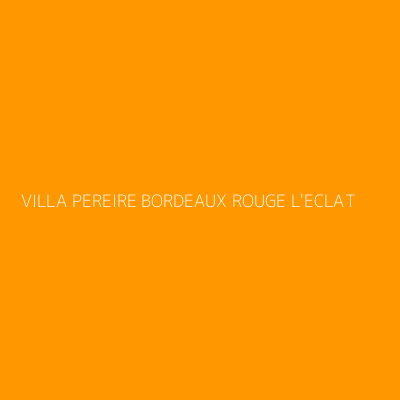 Product VILLA PEREIRE BORDEAUX ROUGE L'ECLAT