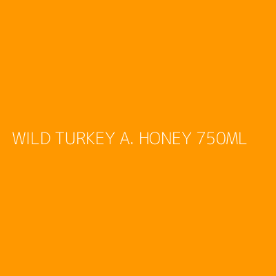 Product WILD TURKEY A. HONEY 750ML