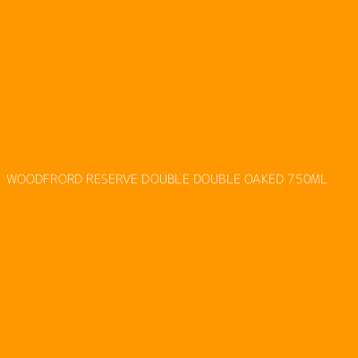 Product WOODFRORD RESERVE DOUBLE DOUBLE OAKED 750ML