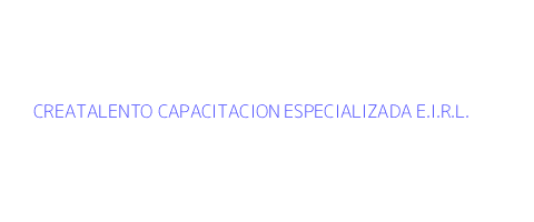 CREATALENTO CAPACITACION ESPECIALIZADA E.I.R.L.