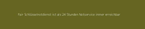 Fair Schluesseldienst ist als Notdienst immer erreichbar