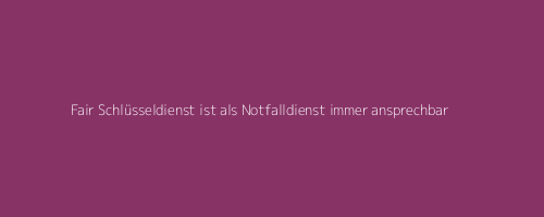 Fair Notdienst ist als 24 Hinausziehen Notservice immer zugänglich