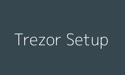 Trezor Setup