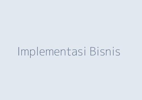Implementasi Proses Bisnis