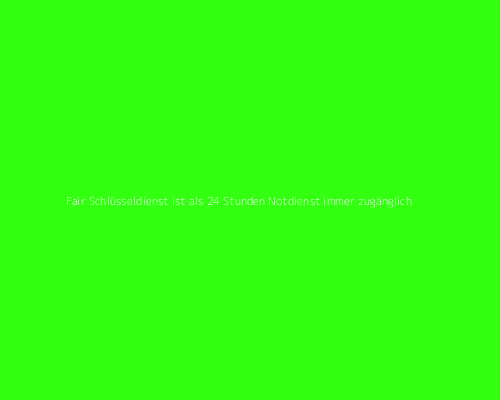 Fair Schlüsseldienst ist als Notfalldienst immer ansprechbar