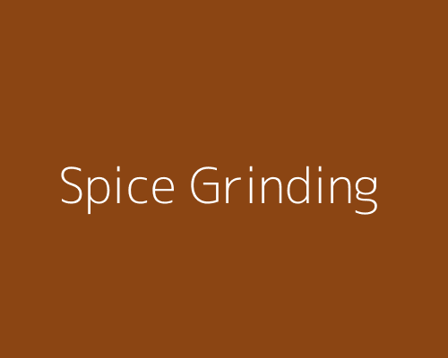 Spice Grinding