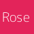 Rose