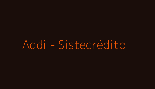 Compra a crédito con Addi y Sistecrédito