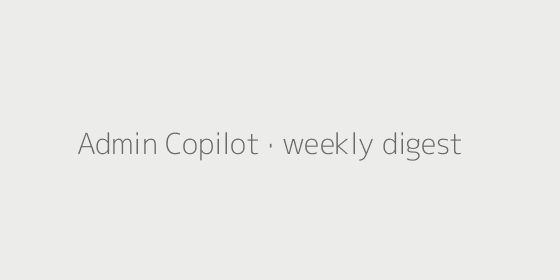 Admin Copilot digest placeholder