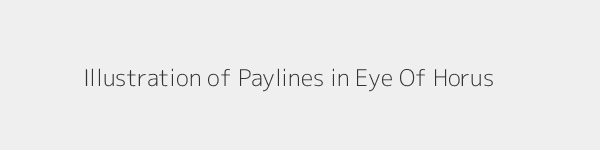 Paylines illustration in Eye of Horus