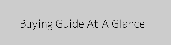 Buying guide summary