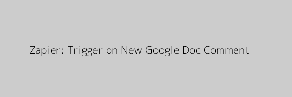 Zapier Google Docs trigger screenshot
