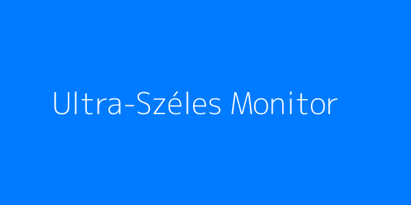 Ultra-Széles Monitor
