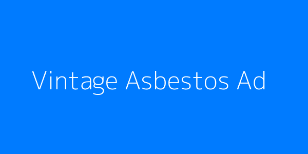 Image of vintage advertisement showcasing asbestos products