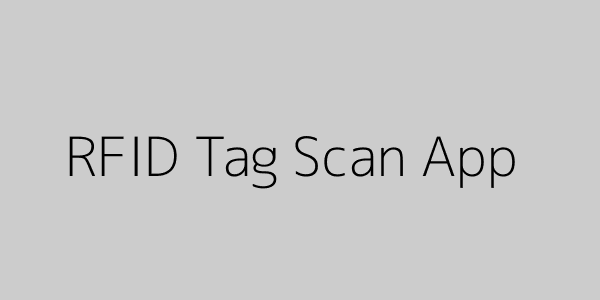 RFID Tag Scan App