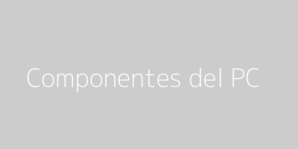 Componentes del PC
