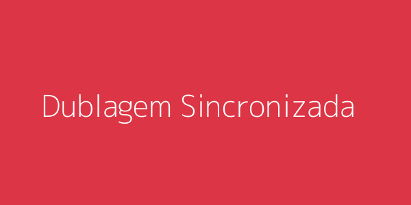 Imagem ilustrativa da Dublagem Sincronizada