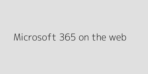 Microsoft 365 on the web