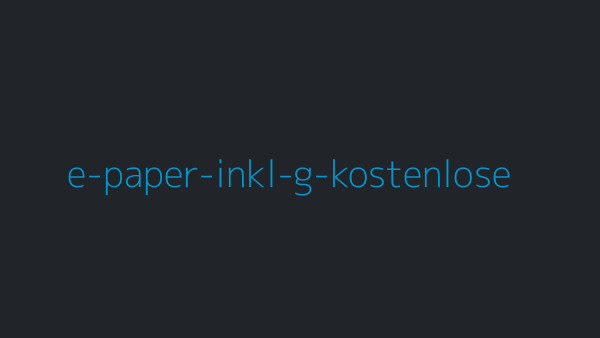 e-paper-inkl-g-kostenlose