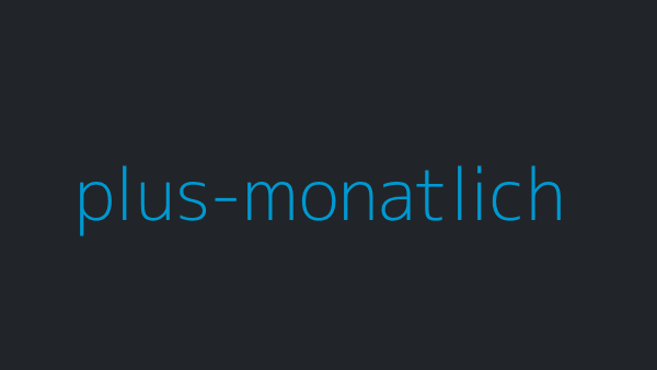 plus-monatlich