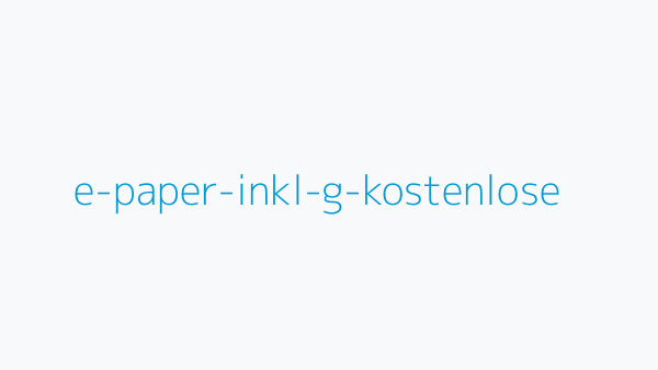 e-paper-inkl-g-kostenlose