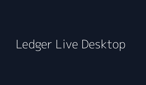 Ledger Live Desktop App