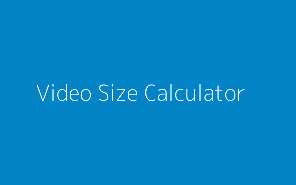 Video Size Calculator