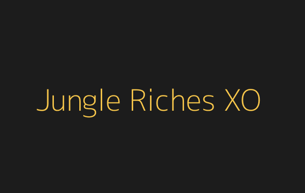 Jungle Riches XO