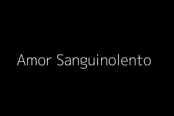 Amor Sanguinolento