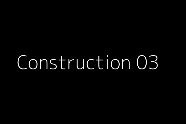 Construction 03