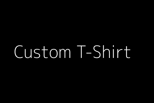 Custom T-Shirt