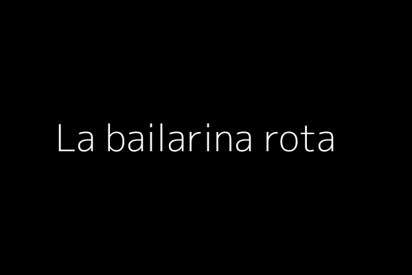 La bailarina rota