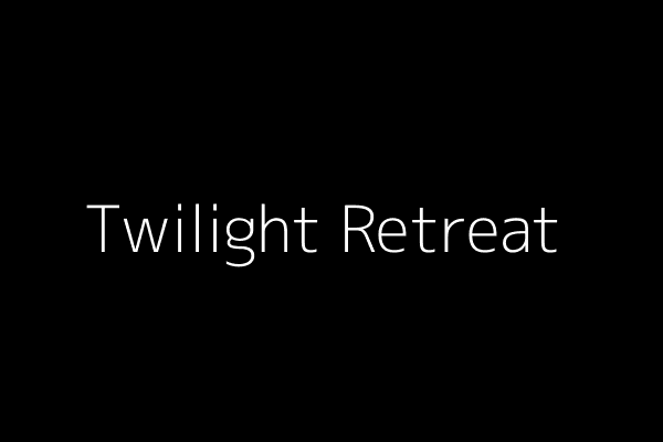 Twilight Retreat